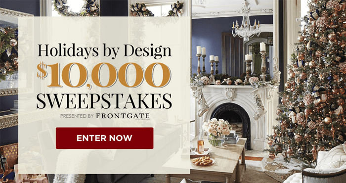 Traditional Home $10,000 Holidays By Design Sweepstakes (TraditionalHome.com/Frontgate)