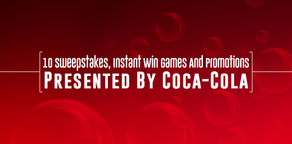 10 Sweepstakes, Instant Win Games And Promotions Presented By Coca-Cola