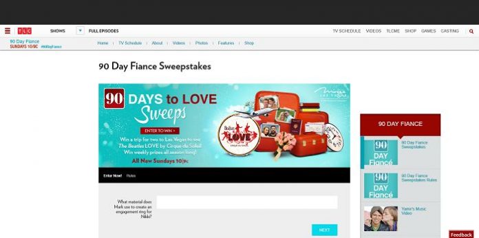 TLC.com/90DayFianceSweeps - TLC 90 Day Fiance Watch To Win Sweepstakes TLC.com/90DayFianceSweeps - TLC 90 Day Fiance Watch To Win Sweepstakes