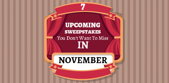 Upcoming Sweepstakes November Upcoming Sweepstakes November