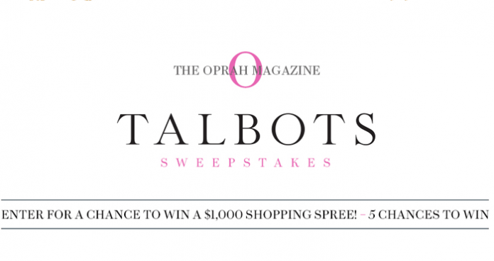 Oprah.com/TalbotsSweeps - The Oprah Magazine Talbots Sweepstakes