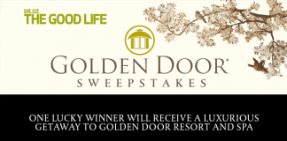 Dr. Oz. The Good Life Golden Door Sweepstakes (DrOzTheGoodLife.com/GoldenDoor) Dr. Oz. The Good Life Golden Door Sweepstakes (DrOzTheGoodLife.com/GoldenDoor)