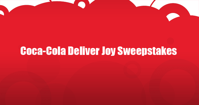 Coca-Cola Deliver Joy Sweepstakes (CokePlayToWin.com/DeliverJoy)