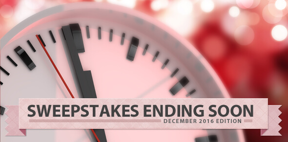 Sweepstakes Ending Soon (December 2016 Edition) Sweepstakes Ending Soon (December 2016 Edition)