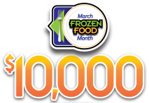 2018 March Frozen Food Month $10,000 Sweepstakes