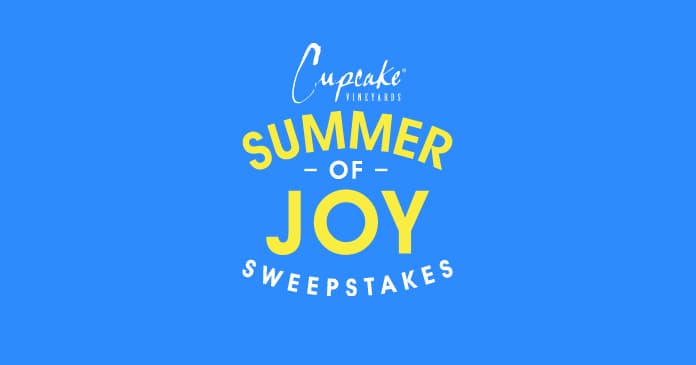 Cupcake Vineyards Summer of Joy Sweepstakes 2022